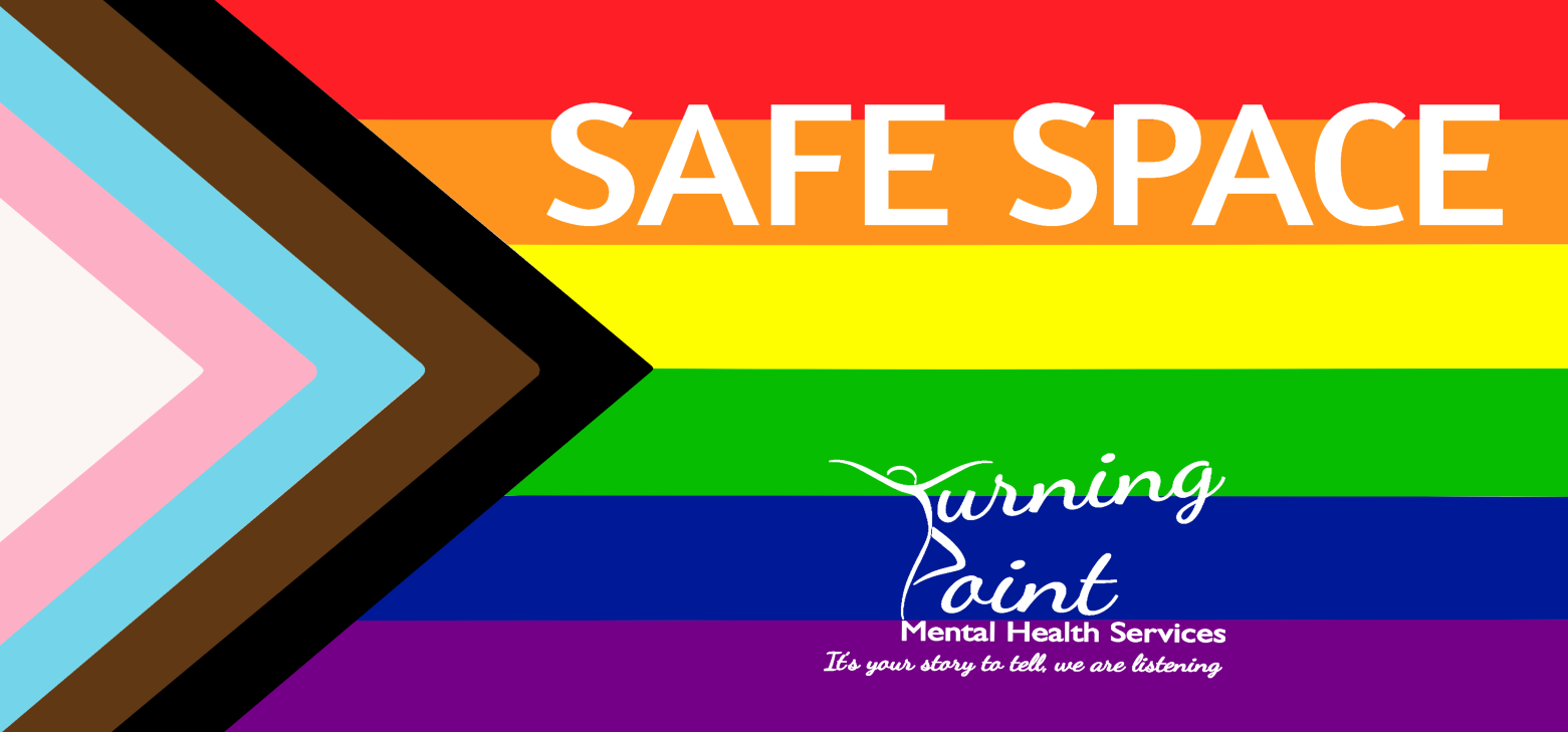 Turning Point Mental Health Services is a LGBTQ Safe Space.
